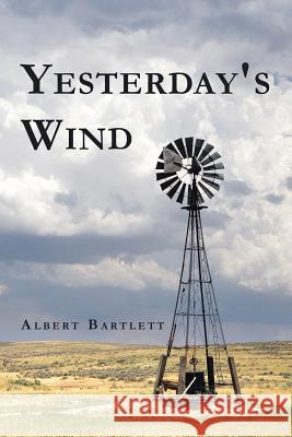 Yesterday's Wind Albert Bartlett 9781504953788 Authorhouse - książka