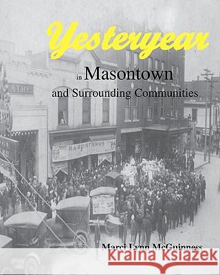 Yesteryear in Masontown: And Surrounding Communities Marci Lynn McGuinness 9780938833093 Shore Publications - książka
