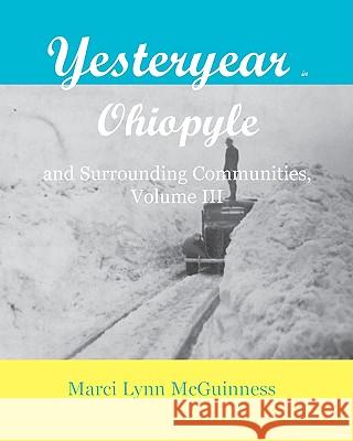 Yesteryear In Ohiopyle: And Surrounding Communities McGuinness, Marci Lynn 9780938833062 Shore Publications - książka