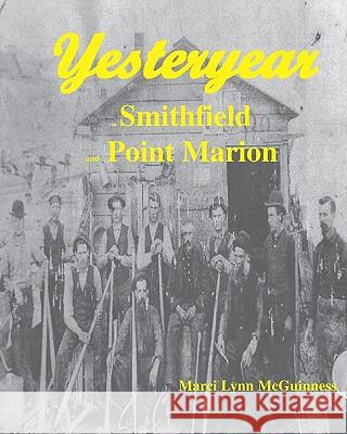 Yesteryear In Smithfield And Point Marion McGuinness, Marci Lynn 9780938833130 Shore Publications - książka