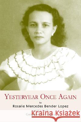 Yesteryear Once Again Rosalie Mercedes Bender Lopez 9781599266237 Xlibris - książka