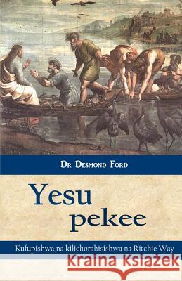 Yesu Pekee Desmond Ford 9781495925887 Createspace - książka
