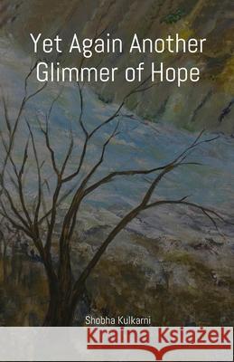 Yet Again Another Glimmer of Hope Shobha Kulkarni 9788196117962 Gubbi Boo Ventures Private Limited - książka