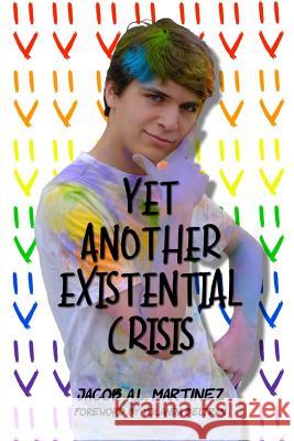 Yet Another Existential Crisis: A Collection of Essays Jacob a. L. Martinez 9781975931650 Createspace Independent Publishing Platform - książka