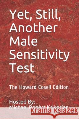 Yet, Still, Another Male Sensitivity Test Krikorian Michael Robert Krikorian 9798674137887 Independently published - książka