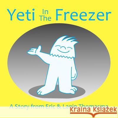 Yeti In The Freezer Thomasma, Lanin D. 9781481022972 Createspace - książka