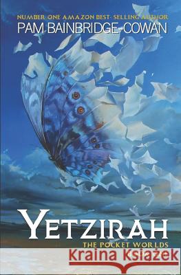 Yetzirah: Book One of the Pocket Worlds Series Pam Bainbridge-Cowan 9781942368885 Windtree Press - książka