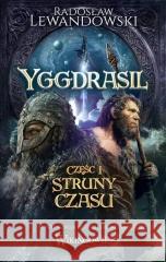 Yggdrasil. Struny czasu Radosław Lewandowski 9788367942010 H.D.K. Lewandowska - książka