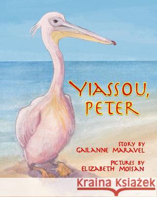 Yiassou, Peter Gailanne Maravel Elizabeth Moisan 9780986163807 Cape Bird Books - książka