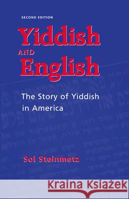 Yiddish & English: The Story of Yiddish in America Steinmetz, Sol 9780817311032 University of Alabama Press - książka