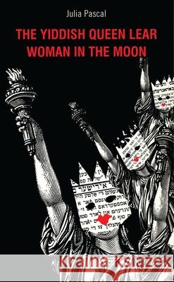Yiddish Queen Lear / Woman of the Moon Julia Pascal 9781840022537 Oberon Books - książka