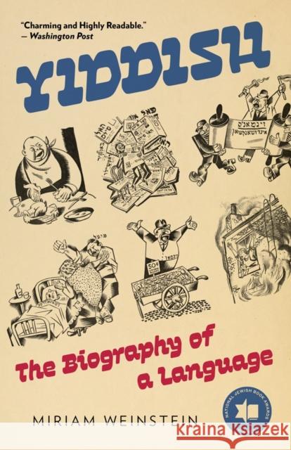 Yiddish: The Biography of a Language Miriam Weinstein 9781586424282 Steerforth Press - książka