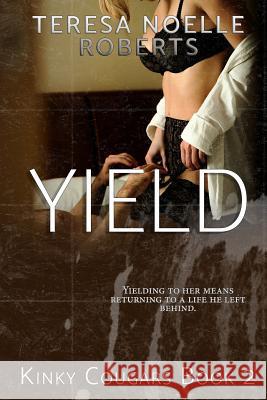 Yield Teresa Noelle Roberts 9781985342446 Createspace Independent Publishing Platform - książka