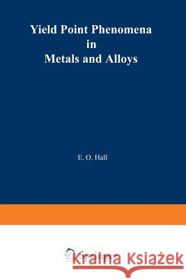 Yield Point Phenomena in Metals and Alloys E. Hall 9781468418620 Springer - książka