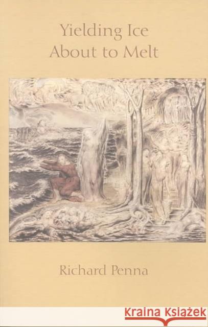 Yielding Ice about to Melt Richard Penna 9780802313393 Dufour Editions - książka