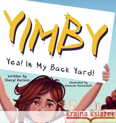 Yimby: Yes! In My Back Yard! Sheryl Recinos Amanda Ravensdale 9781951542627 Sheryl Recinos - książka