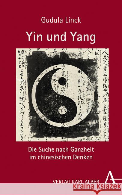 Yin Und Yang: Die Suche Nach Ganzheit Im Chinesischen Denken Linck, Gudula 9783495489161 Alber - książka