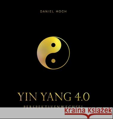 YIN YANG 4.0 - Perspektivenwechsel Daniel Hoch 9783948767785 Erfolgshoch Verlag - książka