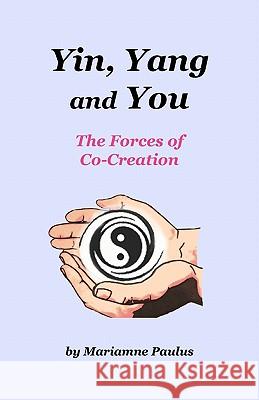 Yin, Yang and You: The Forces of Co-Creation Pike, Diane Kennedy 9780916192549 LP Publications - książka