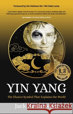 Yin Yang: The Elusive Symbol That Explains the World Jack Rasmussen 9798889267522 Manuscripts LLC - książka