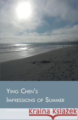 Ying Chen's Impressions of Summer Ying Chen Peter Schulman 9781635340907 Finishing Line Press - książka