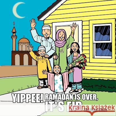 Yippee! Ramadan Is Over, It's Eid Farjana Khan 9781420894127 Authorhouse - książka
