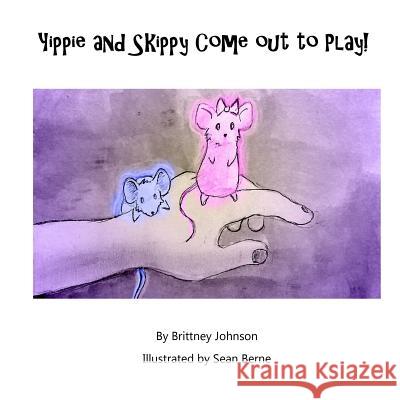 Yippie and Skippy Come out to Play Berne, Sean 9781978010222 Createspace Independent Publishing Platform - książka