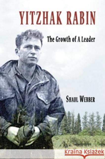Yitzhak Rabin - The Growth of a Leader Shaul Webber 9781888820430 Samuel Wachtman's Sons, Inc. - książka