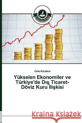 Yükselen Ekonomiler ve Türkiye'de Dış Ticaret-Döviz Kuru İlişkisi Kızıldere Celal 9783639812282 Turkiye Alim Kitaplar# - książka