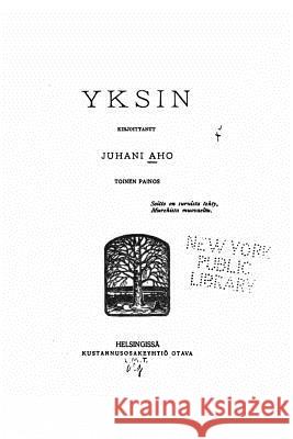 Yksin Juhani Aho 9781530937233 Createspace Independent Publishing Platform - książka