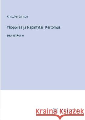 Ylioppilas ja Papintyt?r; Kertomus: suuraakkosin Kristofer Janson 9783387083460 Megali Verlag - książka