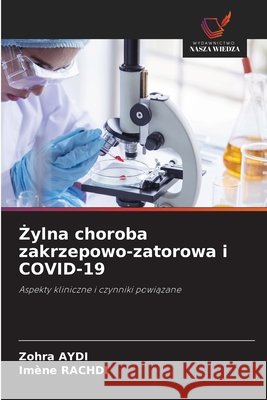 ylna choroba zakrzepowo-zatorowa i COVID-19 Aydi, Zohra, Rachdi, Imene 9786209284311 Wydawnictwo Nasza Wiedza - książka