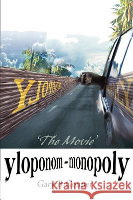 Yloponom--Monopoly: The Movie Conner, Gary B. 9780595136285 Authors Choice Press - książka