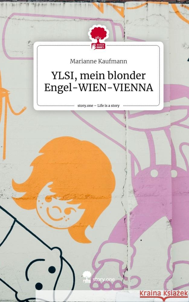 YLSI, mein blonder Engel-WIEN-VIENNA. Life is a Story - story.one Kaufmann, Marianne 9783711504562 story.one publishing - książka