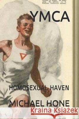 YMCA: Homosexual Haven Michael Hone 9781657347250 Independently Published - książka