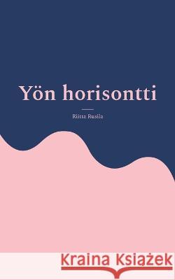 Yön horisontti Riitta Rusila 9789528067900 Books on Demand - książka