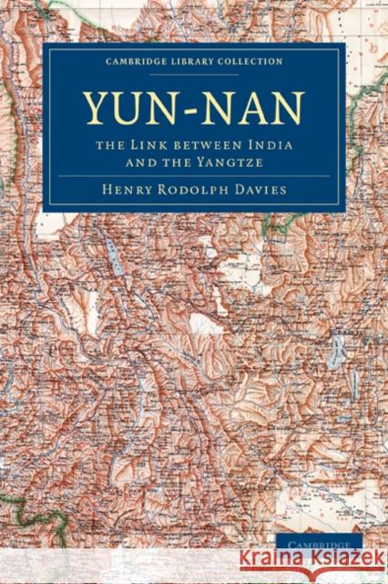 Yün-Nan: The Link Between India and the Yangtze Davies, Henry Rodolph 9781108010795 Cambridge University Press - książka