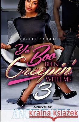 Yo' Boo Been Creepin' With Me 3: You Can Have Him Hayes, Angie 9781522876847 Createspace Independent Publishing Platform - książka