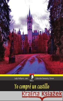 Yo compre un castillo (Coleccion Fantasia y Terror) Lady Valkyrie                            Ralph Barby 9781619512115 Lady Valkyrie, LLC - książka