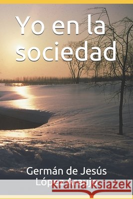 Yo en la sociedad German de Jesus Lopez Araujo 9798605854562 Independently Published - książka