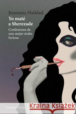 Yo maté a Sherezade Joumana Haddad 9788412329391 Vaso Roto Ediciones S.L - książka