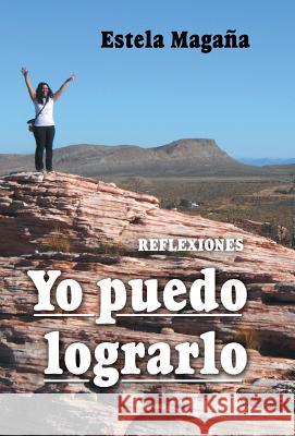 Yo puedo lograrlo: Reflexiones Magaña, Estela 9781506500997 Palibrio - książka