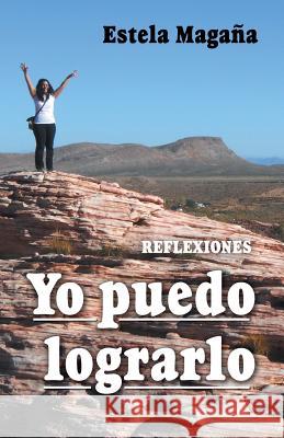 Yo puedo lograrlo: Reflexiones Magaña, Estela 9781506501017 Palibrio - książka