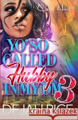 Yo' So Called Hubby In My DM 3: An Urban Romance: Finale Rice, Dejah 9798503810974 Independently published - książka
