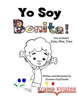 Yo Soy Bonita! Dynamo Flapdoodle Dynamo Flapdoodle  9798393355135 Independently Published - książka
