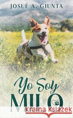 Yo soy Milo Giunta Josue A. Giunta 9798452018179 Independently published - książka