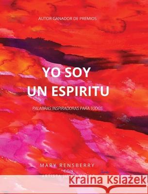 Yo Soy Un Espiritu Mary Margaret Rensberry, Andres Leyva, Junai Meijer 9781940736648 Quickturtle Books(r) - książka