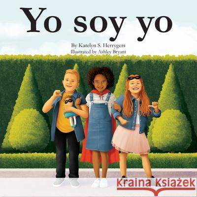 Yo soy yo Katelyn S. Herrygers Ashley Brant 9781952369674 Katelyn Shae Herrygers - książka