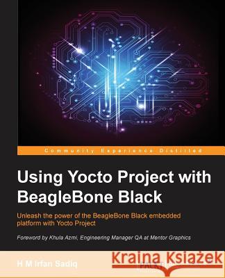 Yocto for Beaglebone H. M. Irfan Sadiq 9781785289736 Packt Publishing - książka