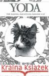 Yoda: The Daring, Dauntless, Darling Cat Joan a. D Joan a. D 9780967313436 Mediacs